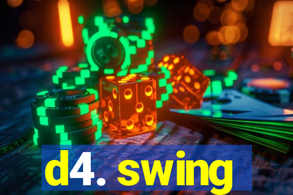 d4. swing
